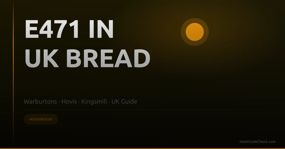 UK supermarket bread loaf ingredient label showing E471 — is bread halal in the UK?