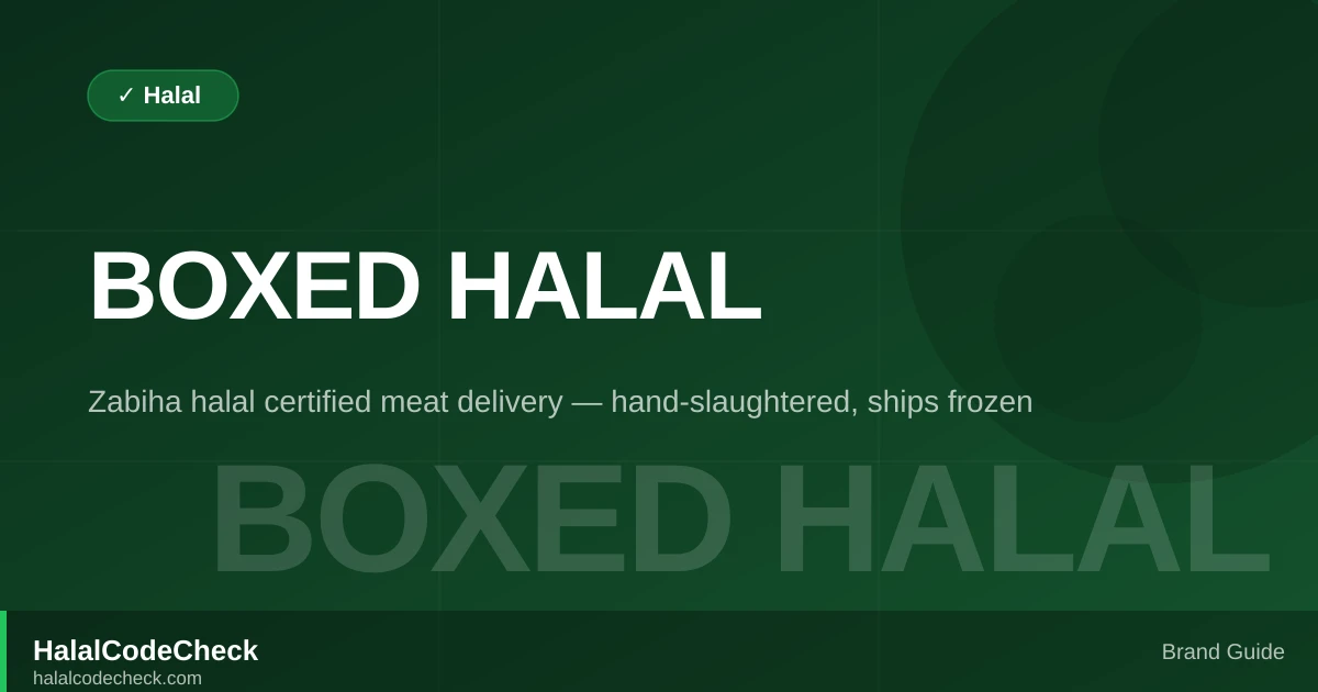 Is Boxed Halal Halal? Premium Halal Meat Delivery — HalalCodeCheck Brand Guide