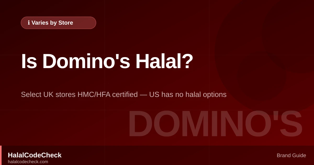 Is Domino's Halal? UK store finder, US certification, Middle East — HalalCodeCheck Brand Guide