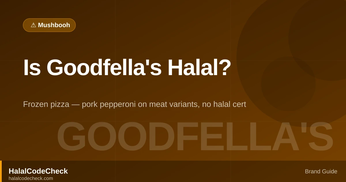 Is Goodfella's Halal? — HalalCodeCheck Brand Guide