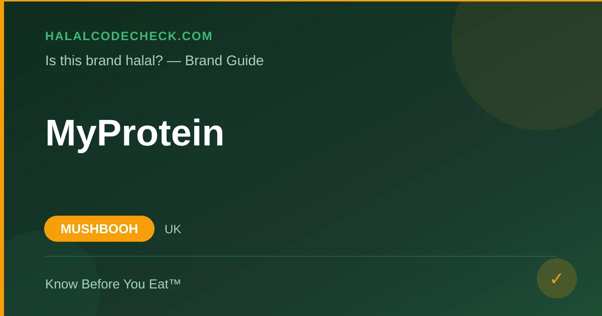 Is MyProtein Halal? — HalalCodeCheck Brand Guide