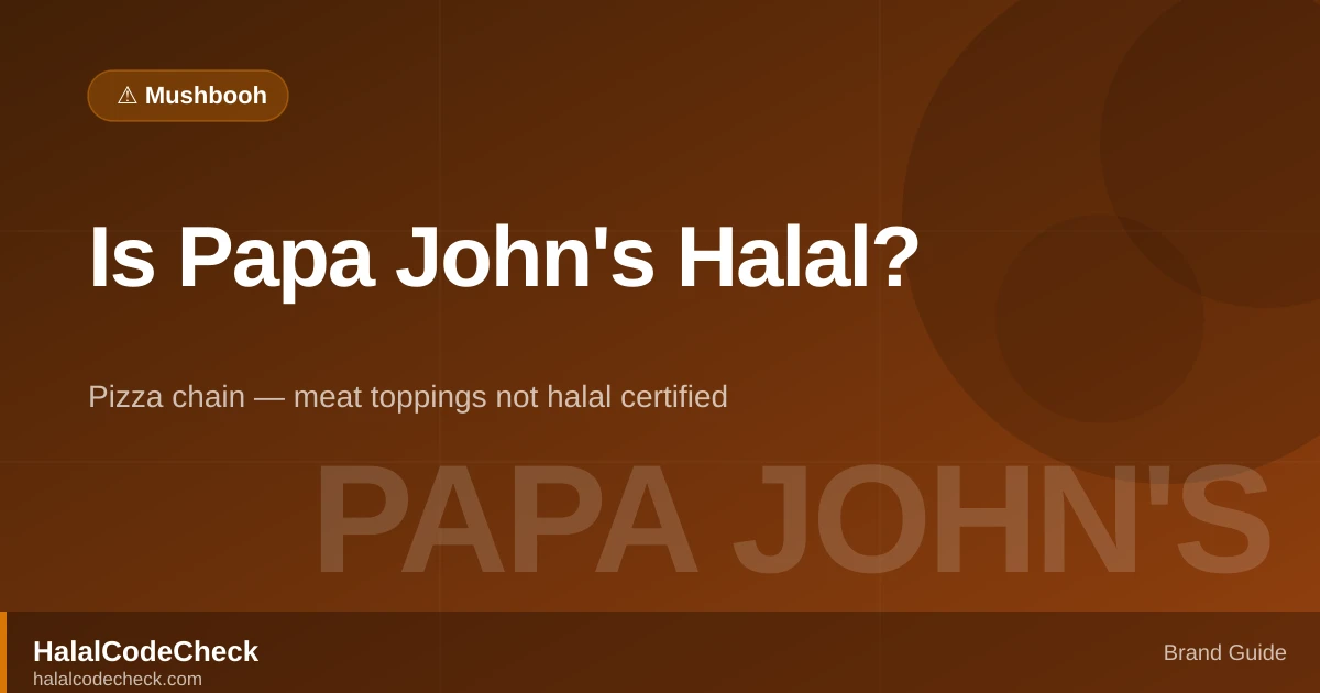 Is Papa John's Halal? — HalalCodeCheck Brand Guide