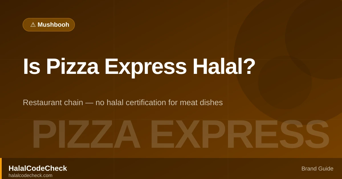 Is Pizza Express Halal? — HalalCodeCheck Brand Guide