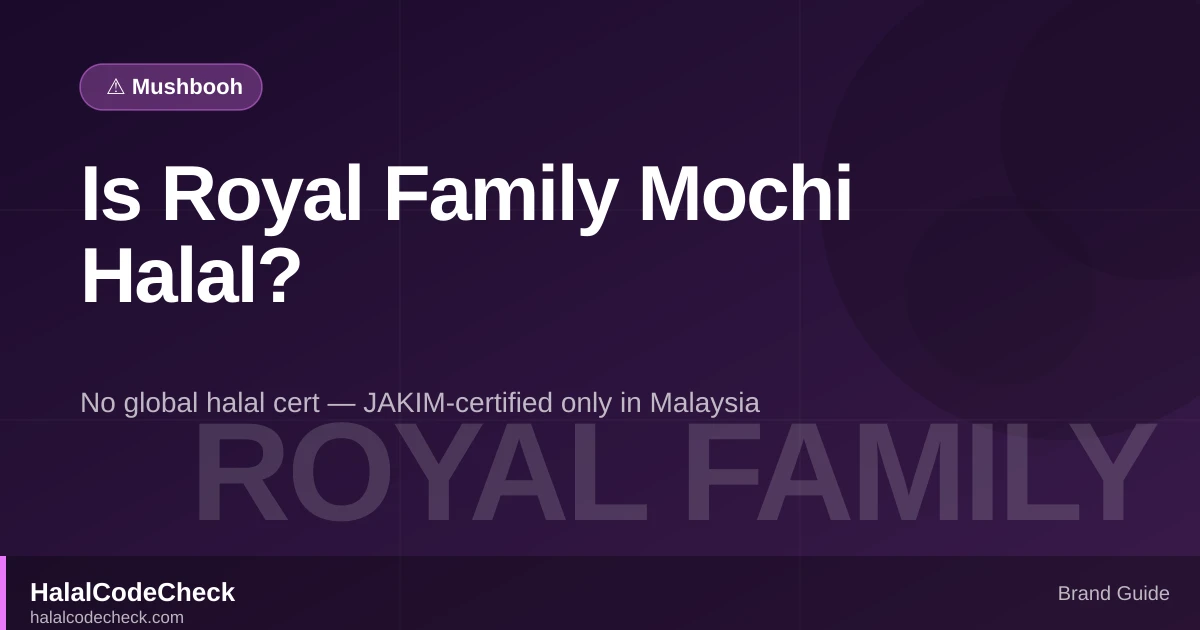 Is Royal Family Mochi Halal? — HalalCodeCheck Brand Guide