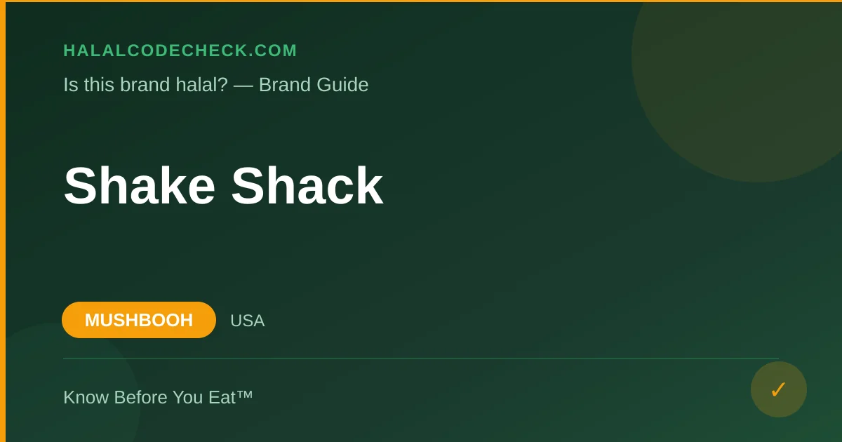 Is Shake Shack Halal? — HalalCodeCheck Brand Guide