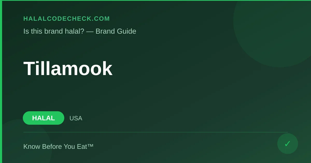 Is Tillamook Halal? — HalalCodeCheck Brand Guide