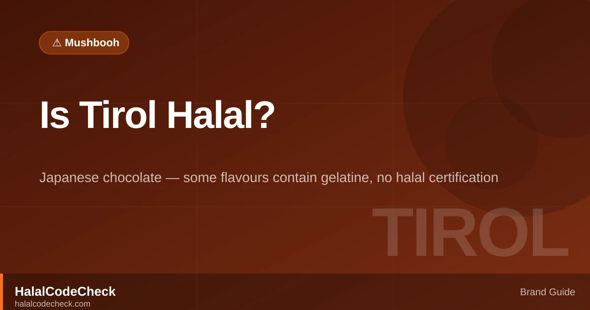 Is Tirol Chocolate Halal? — HalalCodeCheck Brand Guide