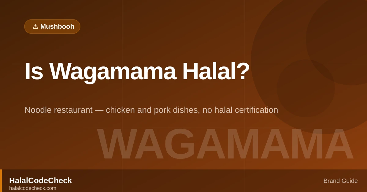 Is Wagamama Halal? — HalalCodeCheck Brand Guide