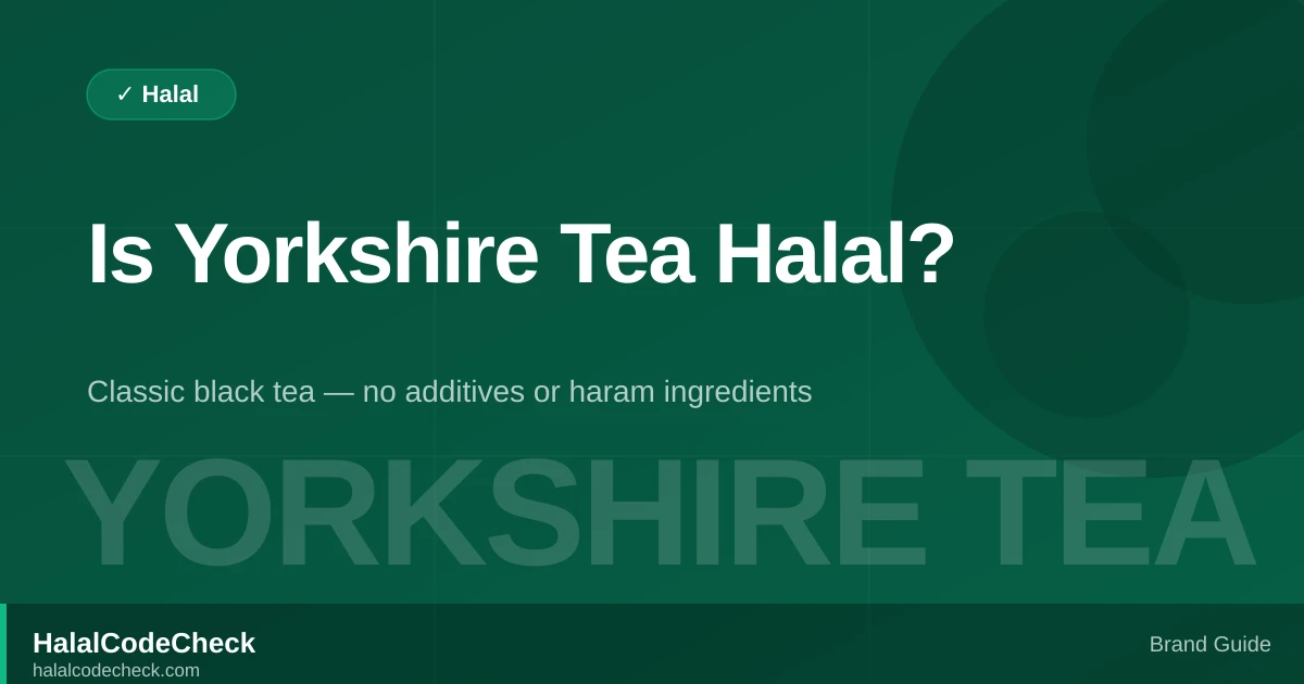 Is Yorkshire Tea Halal? — HalalCodeCheck Brand Guide